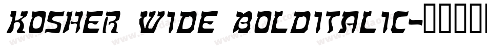 Kosher Wide BoldItalic字体转换